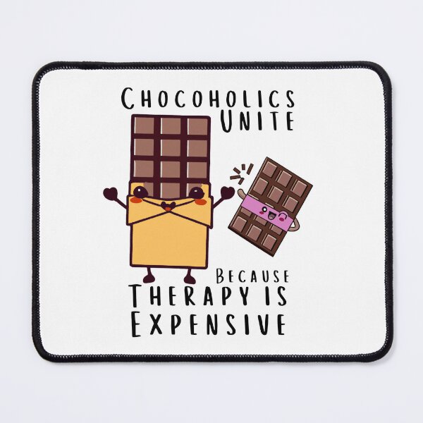 Item preview, Chocoholics unite because therapy is expensive ,funny gift for chocolate lovers designed and sold by Suhy.