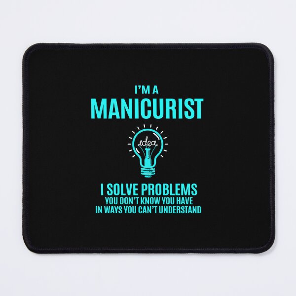 Item preview, Manicurist - I Solve Problems designed and sold by alphatinost.