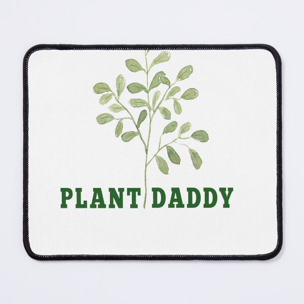 Item preview, plant daddy designed and sold by MKshoper.
