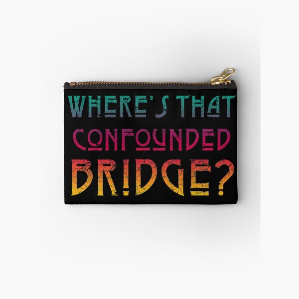 Item preview, WHERES THAT CONFOUNDED BRIDGE? - destroyed colors *awesome UNLISTED designs in my portfolio* designed and sold by sleepingmurder.