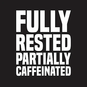 Artwork thumbnail, Fully Rested Partially Caffeinated 2 - Coffee by Vector-Artist