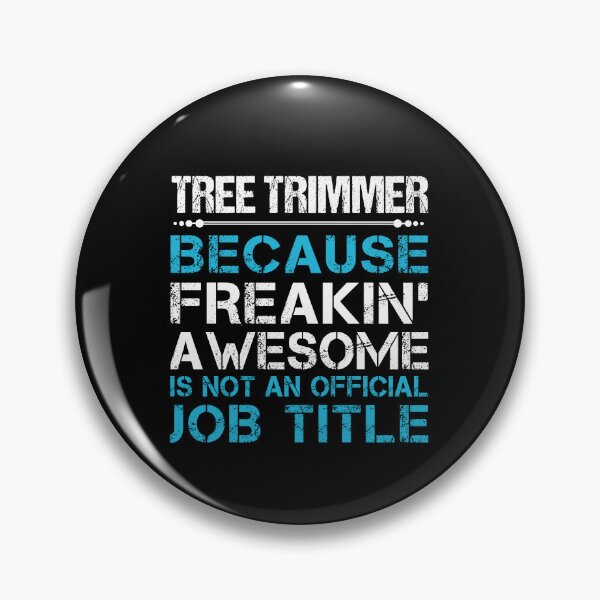 Item preview, Tree Trimmer - Freaking Awesome designed and sold by alphatinost.