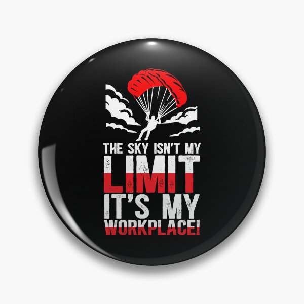 Item preview, Skydiver The Sky Isn't My Limit, It's My Workplace! designed and sold by TeesYouWant.