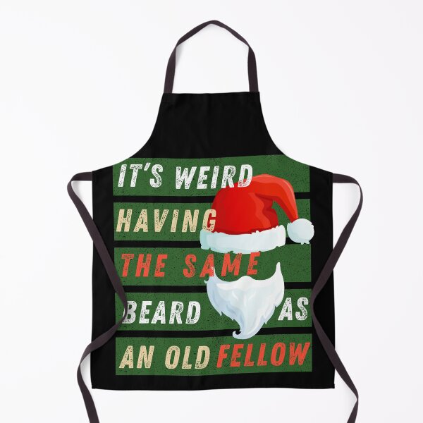 Item preview, Funny christmas It's weird having the same beard as an old fellow designed and sold by Lady-Frost.