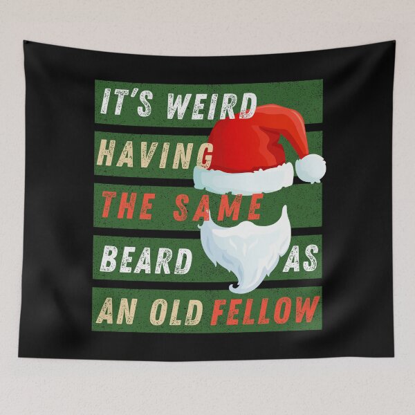 Item preview, Funny christmas It's weird having the same beard as an old fellow designed and sold by Lady-Frost.