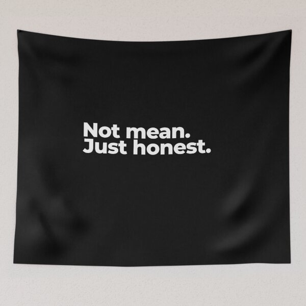 Item preview, Not mean. Just honest. designed and sold by arf13.