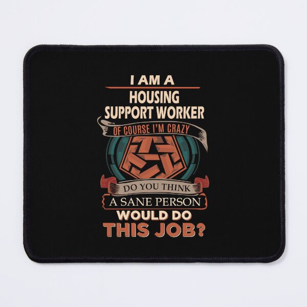 Item preview, Housing Support Worker - Sane Person designed and sold by alphatinost.