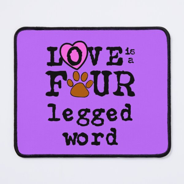 Item preview, Love is a Four Legged Word designed and sold by Mothrrr.