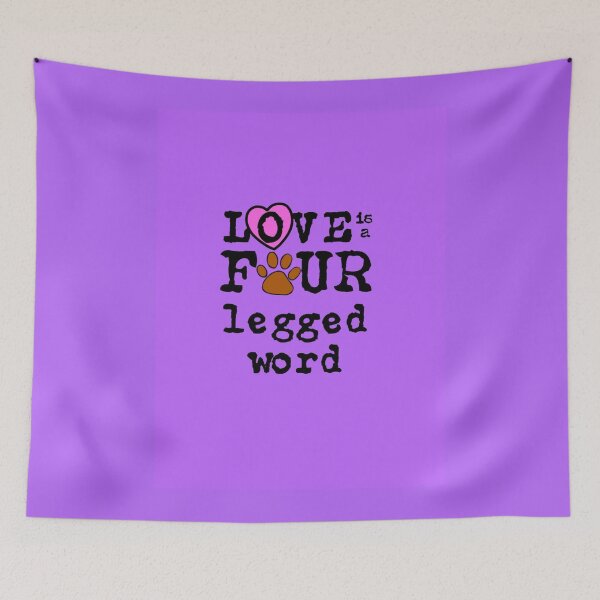 Item preview, Love is a Four Legged Word designed and sold by Mothrrr.