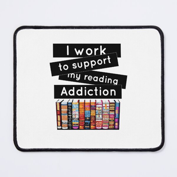 Item preview, I Work To Support My Reading Addiction designed and sold by Fareslid ⭐⭐⭐⭐⭐.