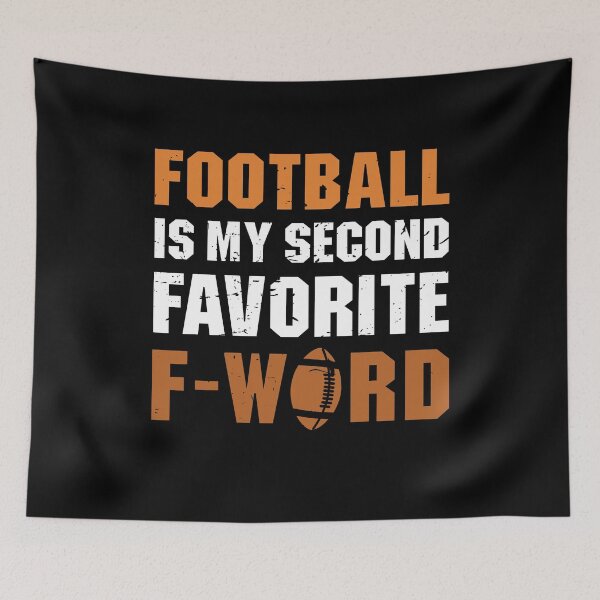 Item preview, Football is My Second Favorite F Word designed and sold by ruinzahelva.