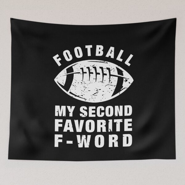 Item preview, Football is My Second Favorite F Word designed and sold by ruinzahelva.