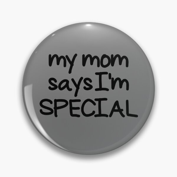 Artikelvorschau, My Mom Says I'm Special Kids Embarrassing Gear entworfen und verkauft von DynamicDesign.