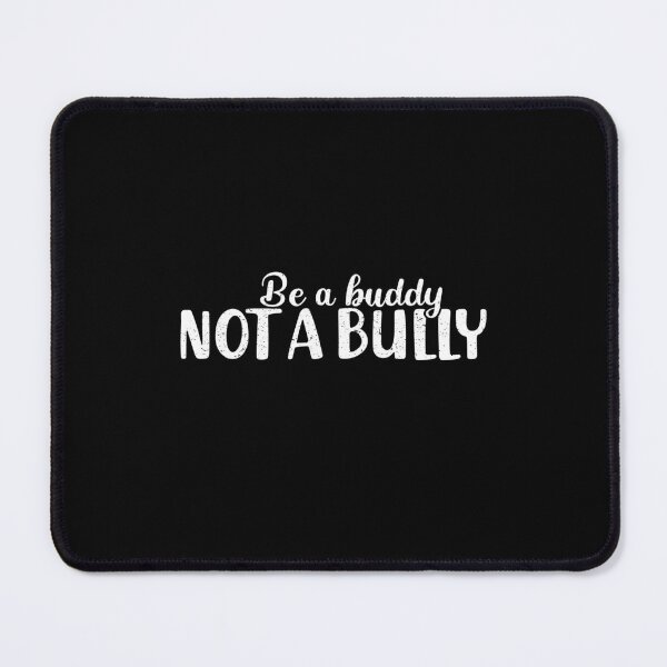 Item preview, be buddy not a bully designed and sold by ruinzahelva.