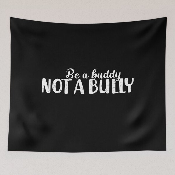 Item preview, be buddy not a bully designed and sold by ruinzahelva.