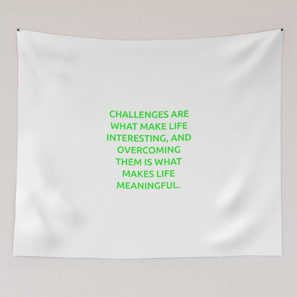 Item preview, Challenges are what make life interesting, and overcoming them is what makes life meaningful. designed and sold by IMCDT.