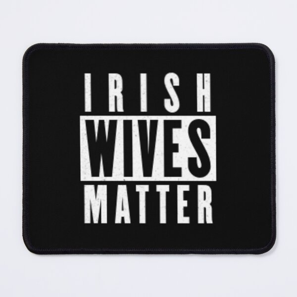 Item preview, Irish Wives Matter designed and sold by Flirt-Teez.