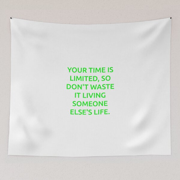 Item preview, Your time is limited, so don't waste it living someone else's life. designed and sold by IMCDT.