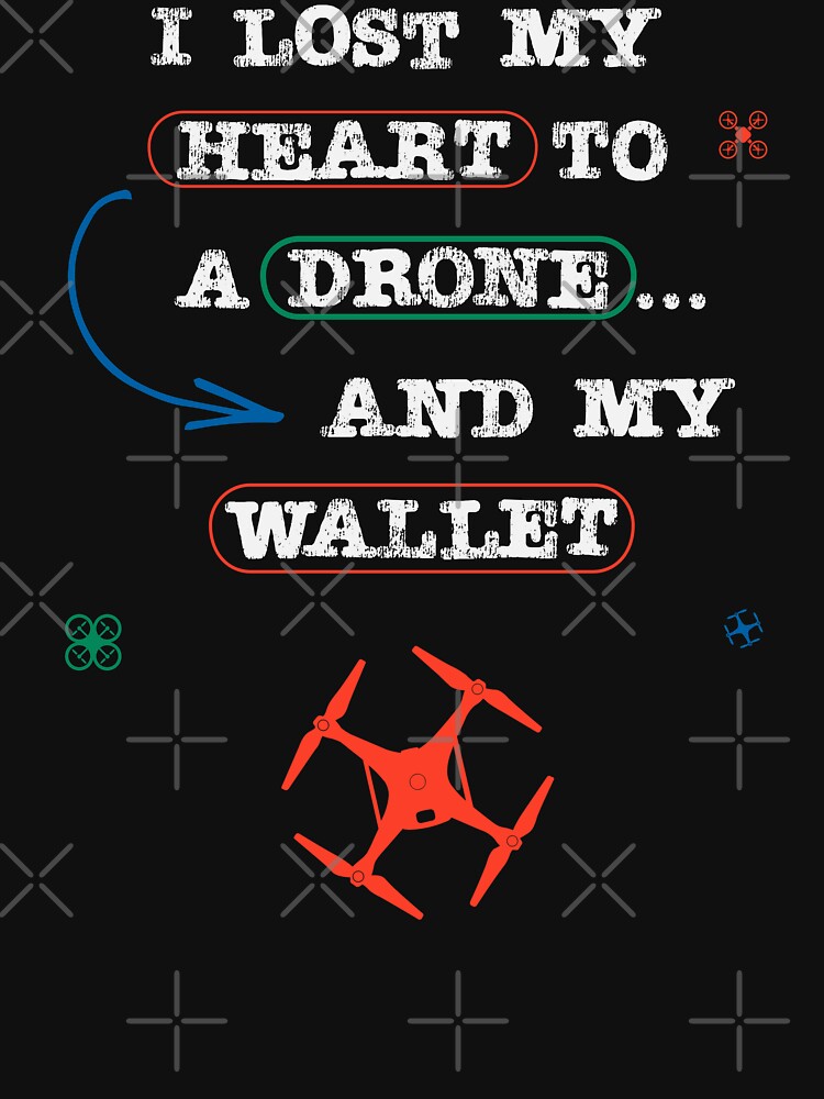 Thumbnail 7 of 7, Classic T-Shirt, I Lost My Heart To a Drone... And My Wallet designed and sold by Teesamust.