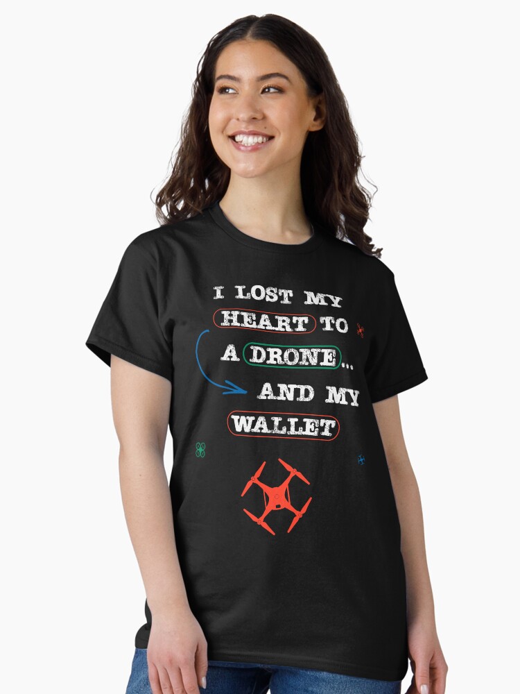 Thumbnail 2 of 7, Classic T-Shirt, I Lost My Heart To a Drone... And My Wallet designed and sold by Teesamust.