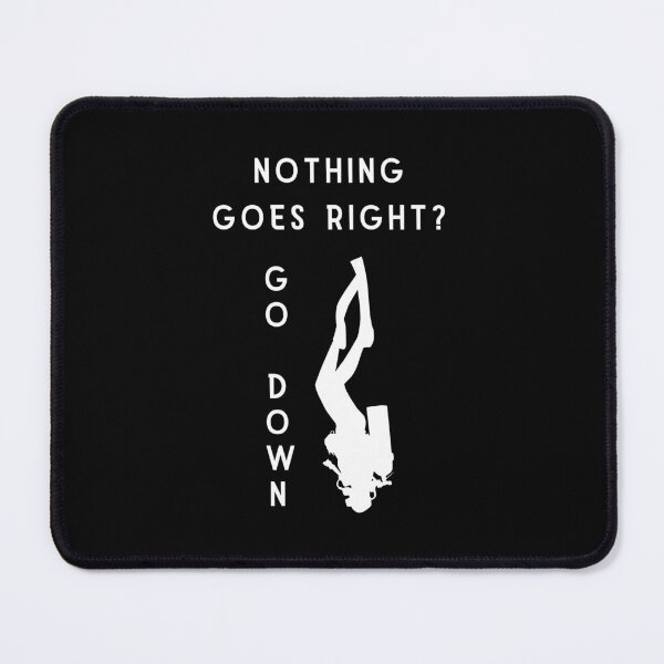 Item preview, if nothing goes right GO DOWN, funny graphics for diving addict designed and sold by in-leggings.