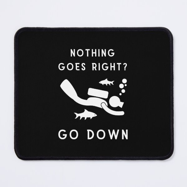 Item preview, if nothing goes right GO DOWN, funny graphics for diving addict designed and sold by in-leggings.