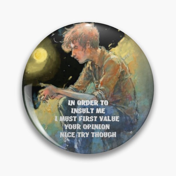 Item preview, in order to insult me i must first value your opinion nice try though designed and sold by hichametta.