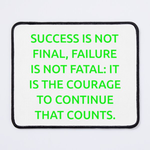 Item preview, Success is not final, failure is not fatal: It is the courage to continue that counts. designed and sold by IMCDT.