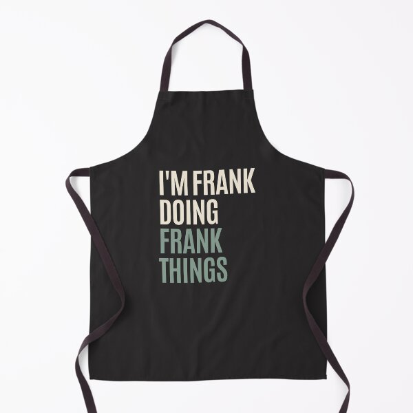 Artikelvorschau, Ich bin Frank Doing Frank Things Lustiger Frank-Name entworfen und verkauft von cidolopez.