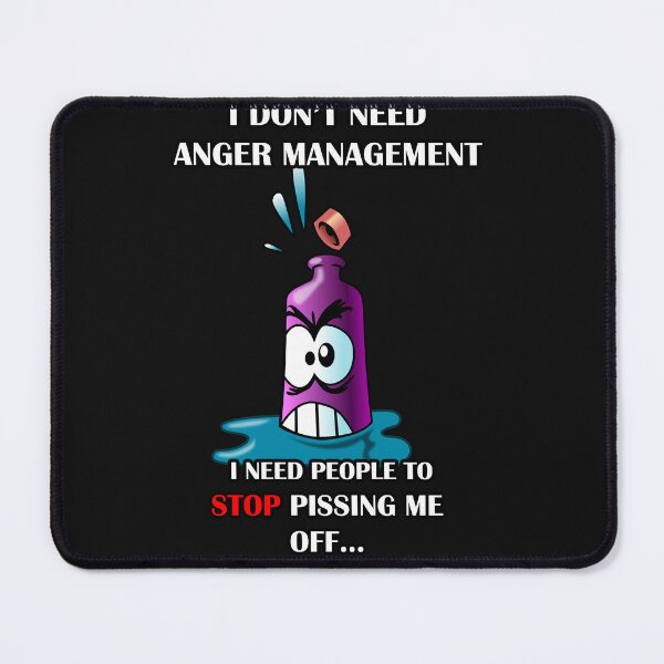 Item preview, I don't need anger management I need people to stop pissing me off designed and sold by LinkyLankStank.