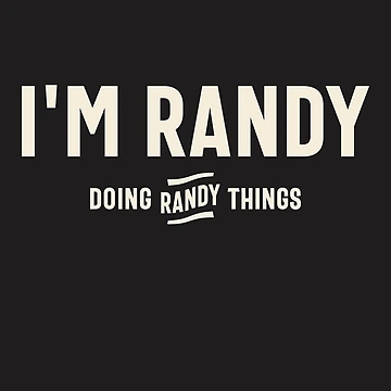 Artwork thumbnail, I'm Randy Doing Randy Things Funny Randy Name by cidolopez