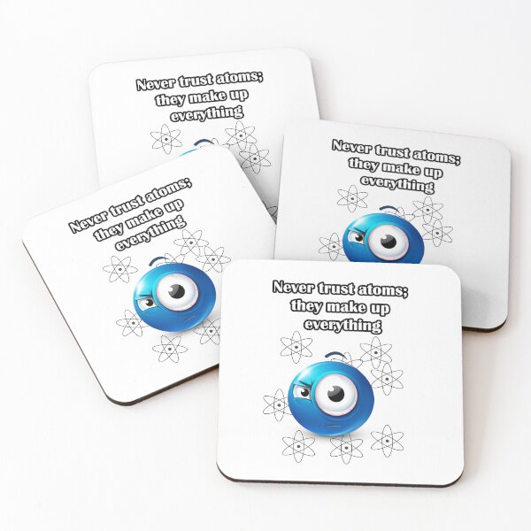 Item preview, Don't trust atoms they make up everything designed and sold by LinkyLankStank.