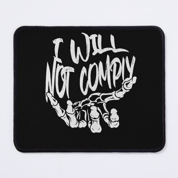 Item preview, I will not comply designed and sold by Aesthetic-Verse.