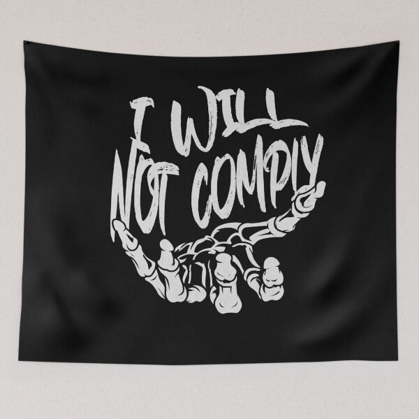 Item preview, I will not comply designed and sold by Aesthetic-Verse.