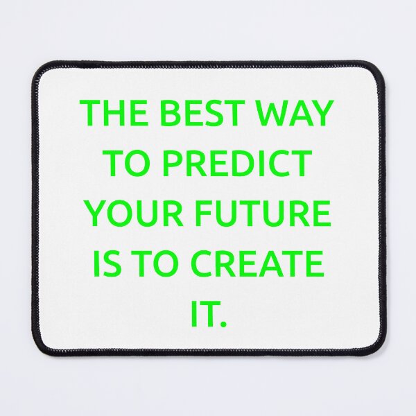 Item preview, The best way to predict your future is to create it. designed and sold by IMCDT.
