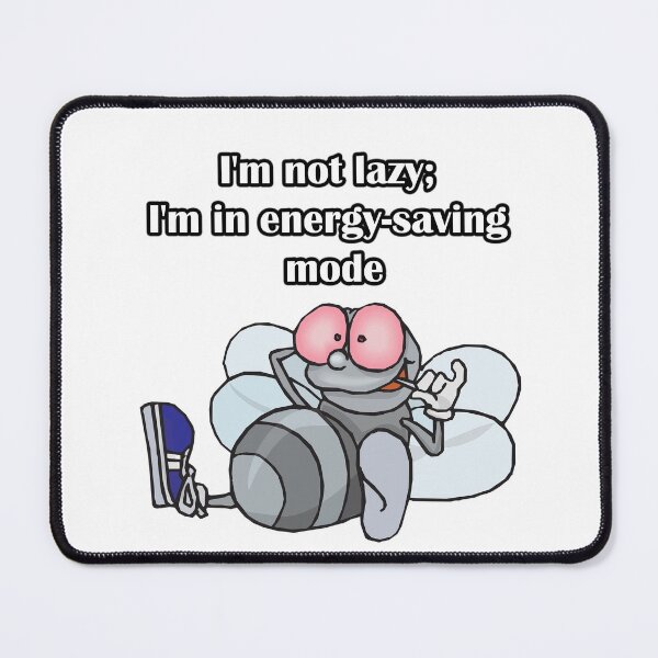 Item preview, I am in energy-saving mode designed and sold by LinkyLankStank.