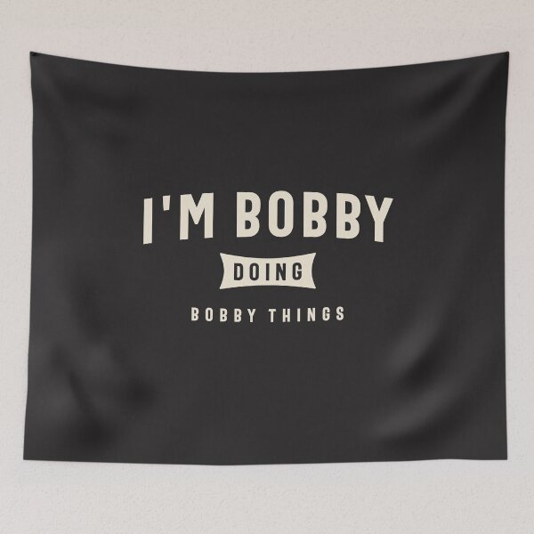 Item preview, I'm Bobby Doing Bobby Things Funny Bobby Name  designed and sold by cidolopez.