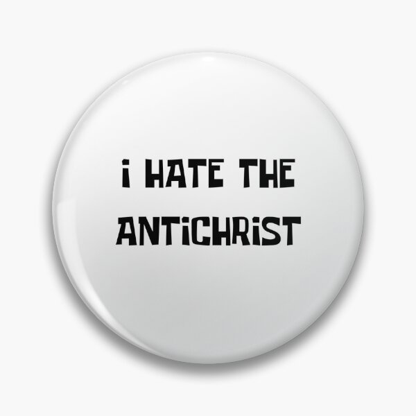 Item preview, I hate the antichrist! ( few moments later ) designed and sold by Introlligentsia.