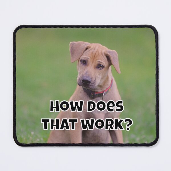 Item preview, How Does That Work? designed and sold by Surreallytee.