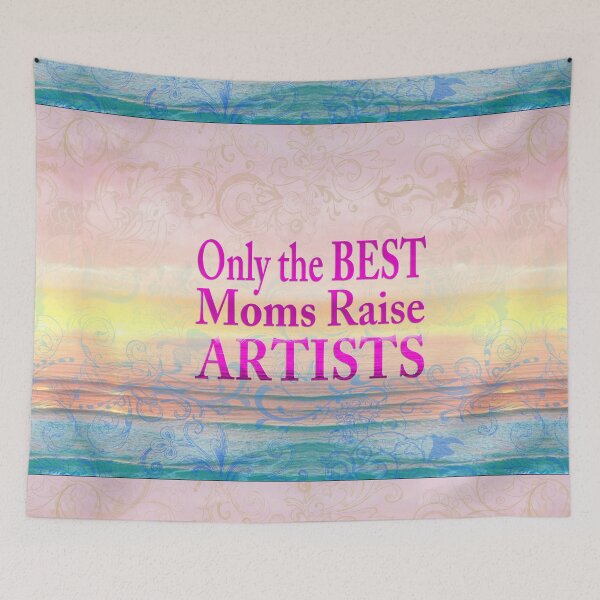 Item preview, Only the Best Moms Raise Artists designed and sold by 86248Diamond.