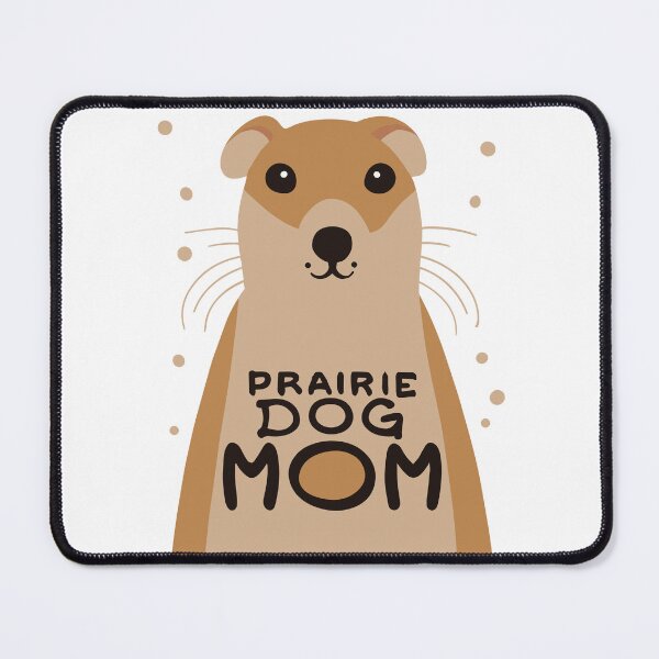 Item preview, Proud Prairie Dog Mom designed and sold by EmeraldeaArt.
