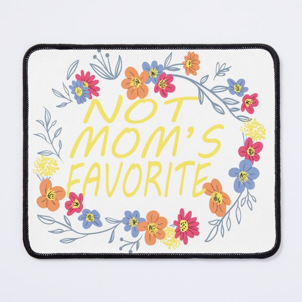 Item preview, Not Mom's Favorite sticker - T-Shirt designed and sold by Wenterful.