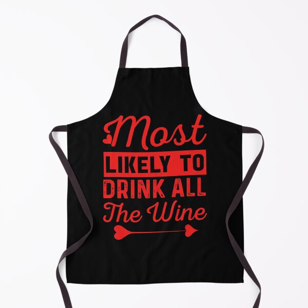 Item preview, Most Likely to Drink All The Wine designed and sold by shopbakas.