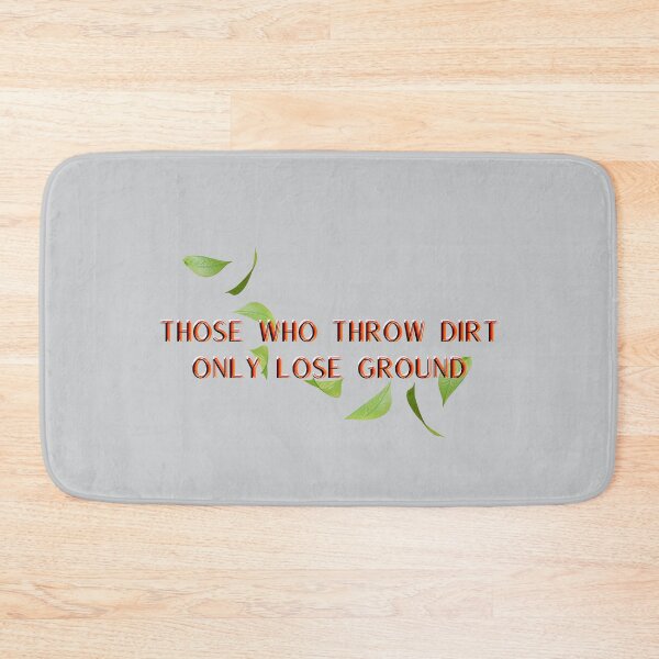 Item preview, Those who throw dirt only lose ground designed and sold by Moris-shop.
