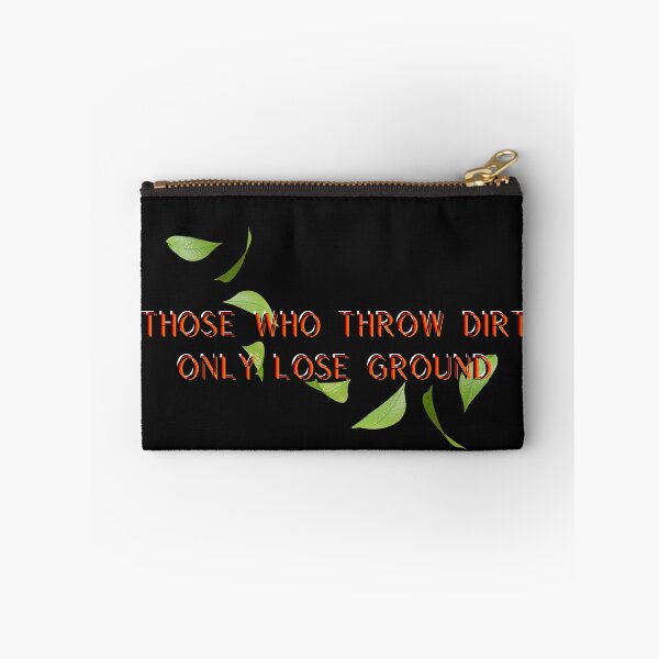 Item preview, Those who throw dirt only lose ground designed and sold by Moris-shop.