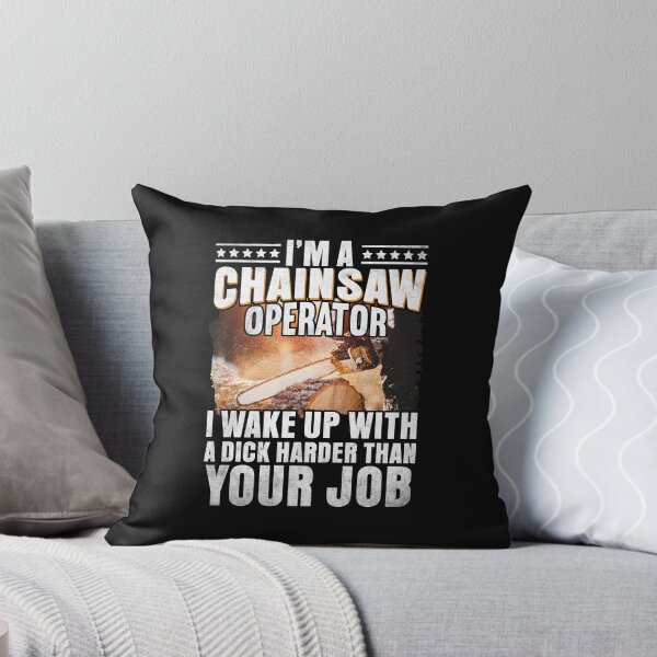 Item preview, I'm a Chainsaw Operatore i wake up with a dick / Logger / Chainsaw / Arborist  designed and sold by Tee Hub.