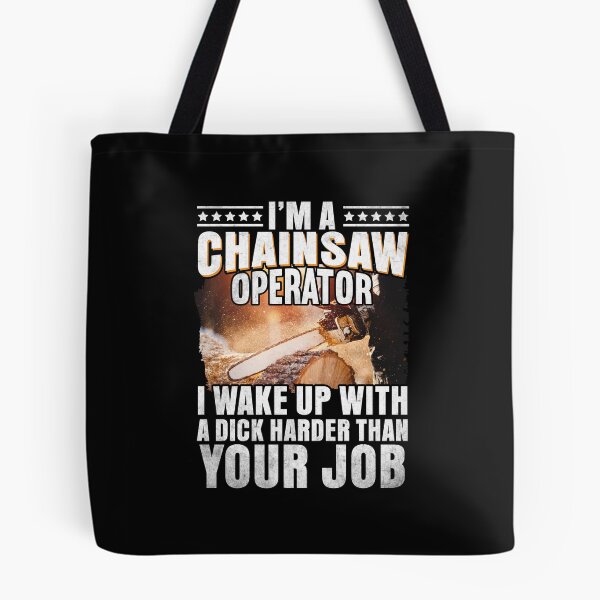 Item preview, I'm a Chainsaw Operatore i wake up with a dick / Logger / Chainsaw / Arborist  designed and sold by Tee Hub.