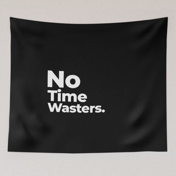 Item preview, No Time Wasters designed and sold by arf13.