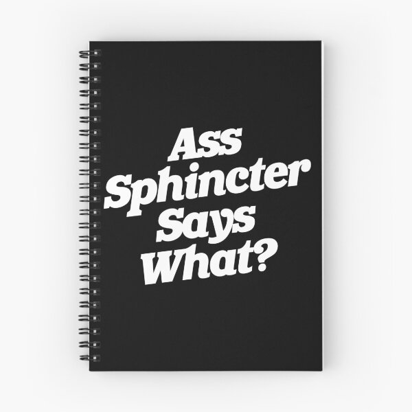 Item preview, Ass Sphincter Says What? designed and sold by ourkid.