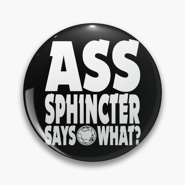 Item preview, Ass Sphincter Says What? // Waynes World designed and sold by ourkid.